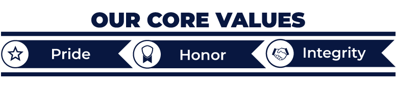 Our Three Core Values are Pride, Honor, and Integrity.